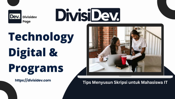 Tips Menyusun Skripsi untuk Mahasiswa IT: Biar Cepat Kelar, Nggak Stres, dan Anti Ngulang!